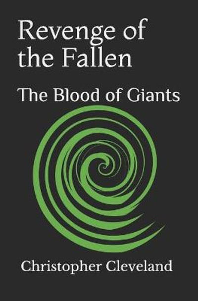 Revenge of the Fallen: The Blood of Giants Christopher Cleveland 9781095236536