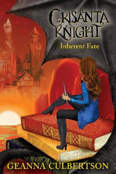 Crisanta Knight: Inherent Fate Geanna Culbertson 9781945448065