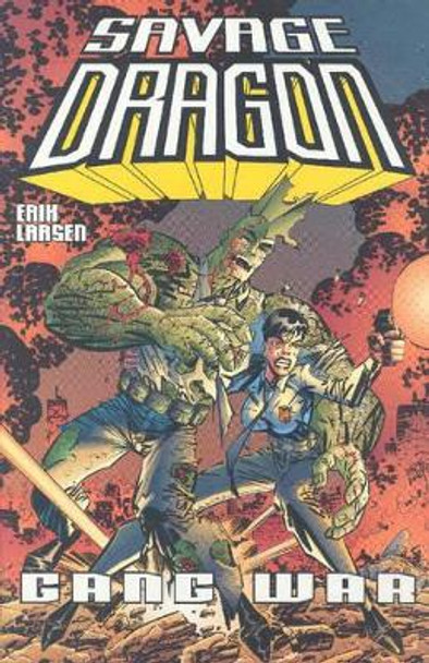 Savage Dragon Volume 6: Gang War Erik Larson 9781582401386