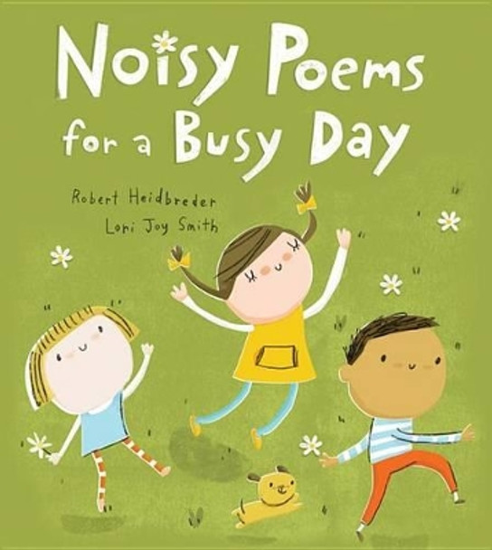 Noisy Poems for a Busy Day Robert Heidbreder 9781554537068