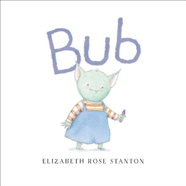 Bub Elizabeth Rose Stanton 9781481487573