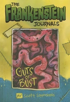 Frankenstein Journals: Guts or Bust by ,Scott Sonneborn