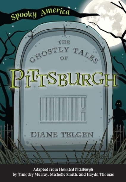 The Ghostly Tales of Pittsburgh by Diane Telgen