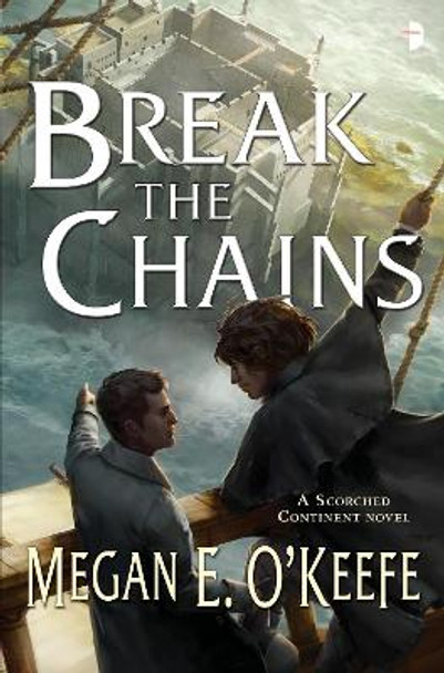 Break the Chains Megan E. O'Keefe 9780857664938