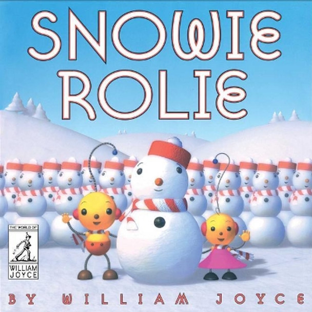 Snowie Rolie William Joyce 9781481489676