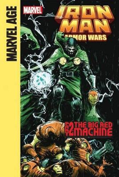 Iron Man and the Armor Wars Part 2: the Big Red Machine: The Big Red Machine Joe Caramagna 9781614791652