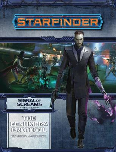 Starfinder Adventure Path: The Penumbra Protocol (Signal of Screams 2 of 3) Jenny Jarzabski 9781640780972