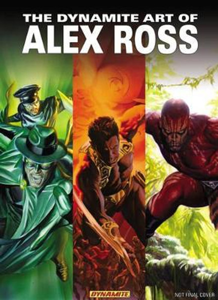 The Dynamite Art of Alex Ross Alex Ross 9781606902448