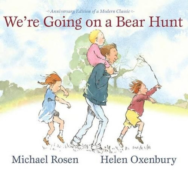 We're Going on a Bear Hunt: Anniversary Edition of a Modern Classic Michael Rosen 9781416987116