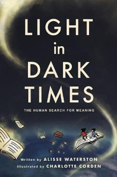 Light in Dark Times: The Human Search for Meaning Alisse Waterston 9781487526405