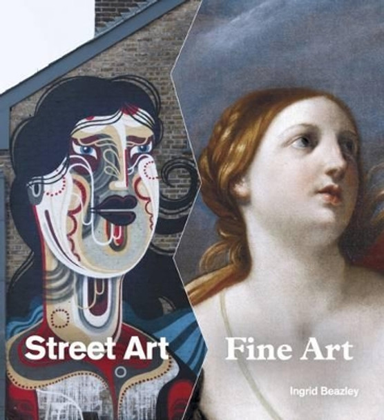 Street Art, Fine Art Pb Ingrid Beazley 9780956873859