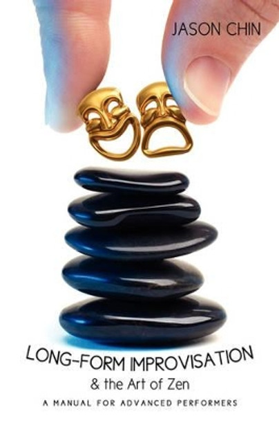 Long-form Improvisation & the Art of Zen by Jason Chin