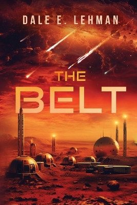 The Belt by Dale E Lehman
