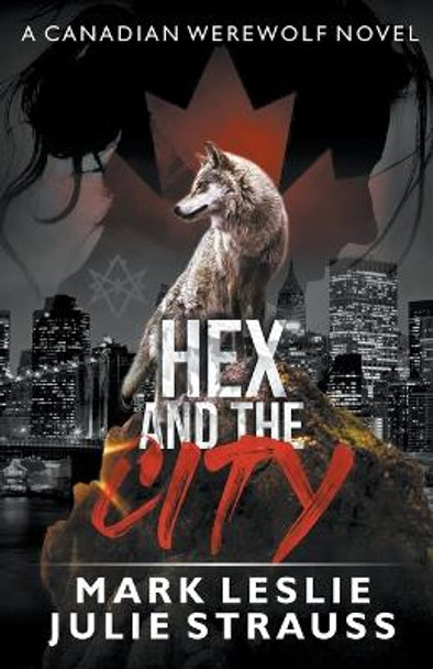 Hex and the City Mark Leslie 9781989351772