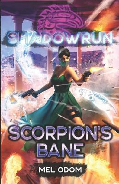 Shadowrun: Scorpion's Bane Mel Odom 9781947335790