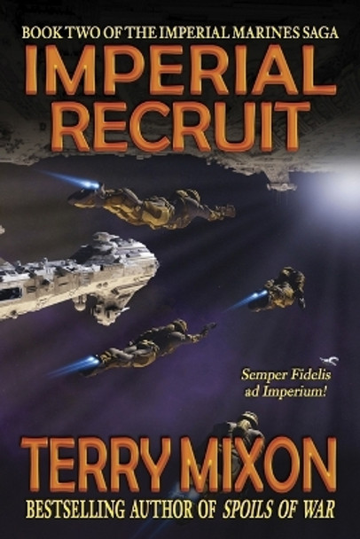 Imperial Recruit (Book 2 of The Imperial Marines Saga) Terry Mixon 9781947376656