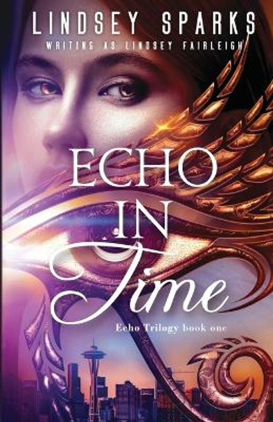 Echo in Time: An Egyptian Mythology Time Travel Romance Lindsey Sparks 9781949485318