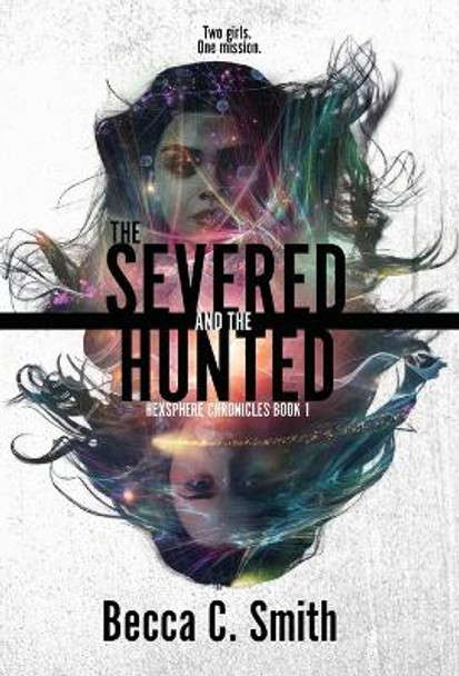 The Severed and the Hunted Becca C Smith 9781949877588