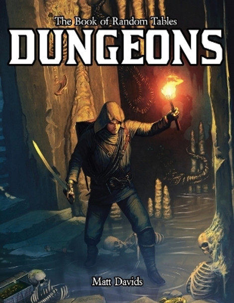 The Book of Random Tables: Dungeons: Generate Dungeons for Fantasy Tabletop RPGs Matt Davids 9781952089268