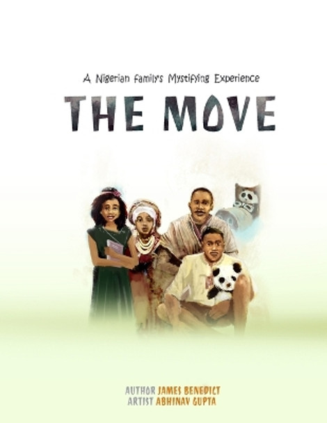 The Move: A Nigerian Family's Mystifying Experience James Benedict 9781955419123