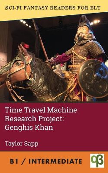 Time Travel Machine Research Project: Genghis Khan Taylor Sapp 9781956159400