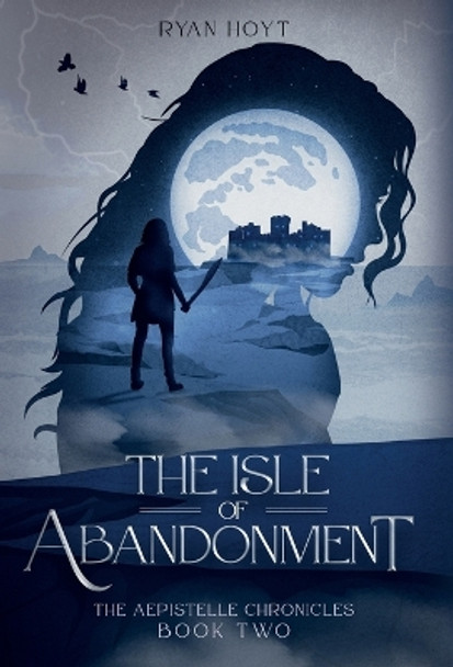 The Isle of Abandonment Ryan Hoyt 9781956163094