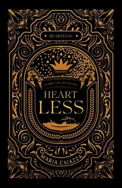 Heartless: A Fairy Tale Retelling Maria Caiazza 9781957257082