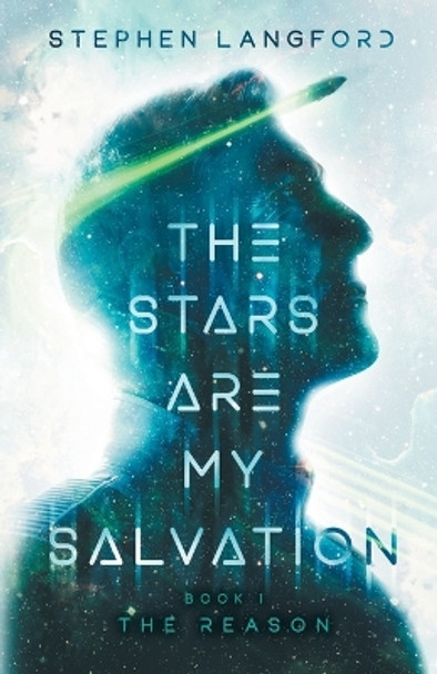 The Stars Are My Salvation: The Reason Stephen Langford 9781958268018