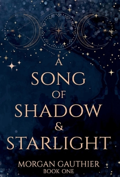 A Song of Shadow and Starlight Morgan Gauthier 9781958673270