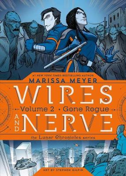 Wires and Nerve, Volume 2: Gone Rogue Marissa Meyer 9781250078285