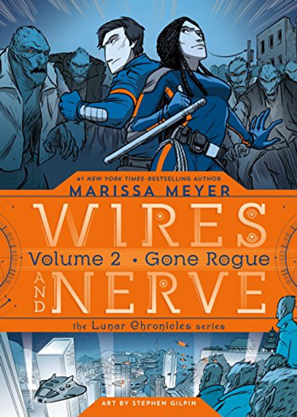 Wires and Nerve, Volume 2: Gone Rogue Marissa Meyer 9781250078292 Wires and Nerve, Volume 2: Gone Rogue Marissa Meyer 9781250078292
