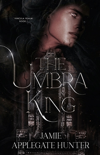 The Umbra King by Jamie Applegate Hunter