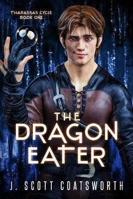 The Dragon Eater J Scott Coatsworth 9781959804277
