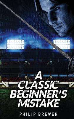 A Classic Beginner's Mistake by Philip Brewer