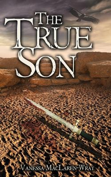 The True Son by Vanessa Maclaren-Wray