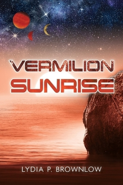 Vermilion Sunrise Lydia P Brownlow 9781960146342