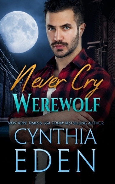 Never Cry Werewolf Cynthia Eden 9781960633217