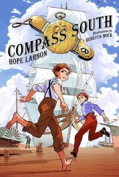 Compass South: A Graphic Novel (Four Points, Book 1) Hope Larson 9781250121844