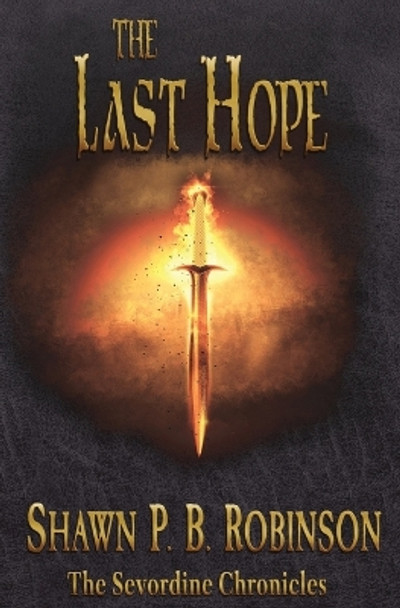 The Last Hope Shawn P B Robinson 9781989296622