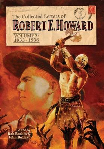 The Collected Letters of Robert E. Howard, Volume 3 Robert E Howard 9781955446044