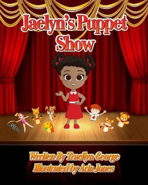 Jaelyn's Puppet Show Tracilyn George 9781990153129