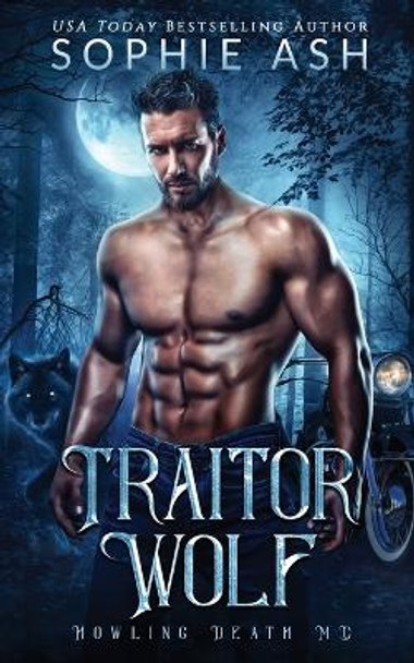 Traitor Wolf by Sophie Ash Traitor Wolf by Sophie Ash
