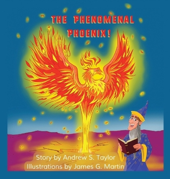 The Phenomenal Phoenix! Andrew S Taylor 9781955272391