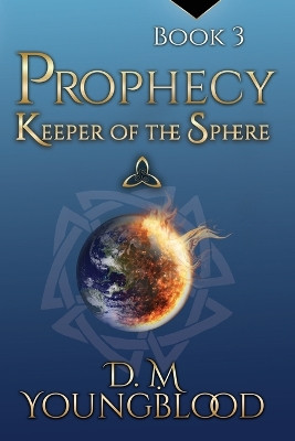 Prophecy by D M Youngblood