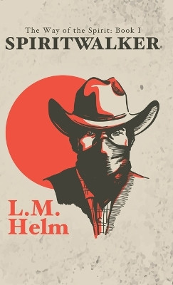 Spiritwalker L M Helm 9781737548744