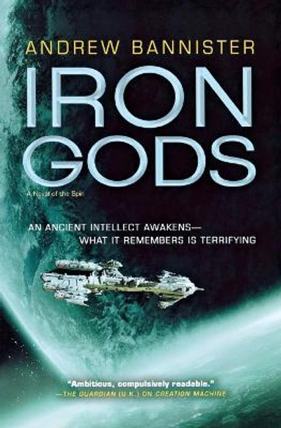 Iron Gods: A Novel of the Spin Andrew Bannister 9781250179203
