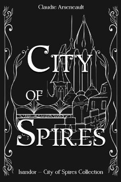 City of Spires by Claudie Arseneault