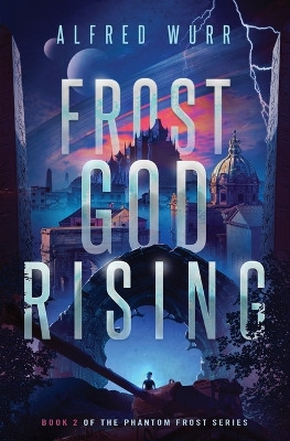 Frost God Rising by Alfred Wurr