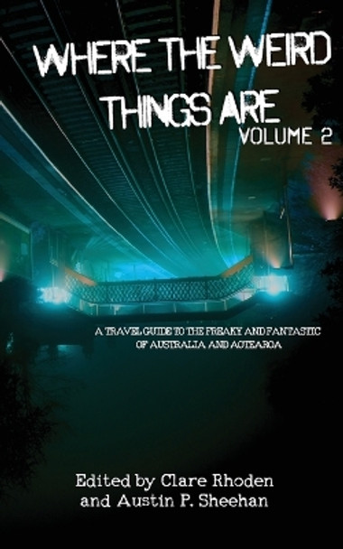 Where The Weird Things Are Volume 2 by Australian Speculative Fiction