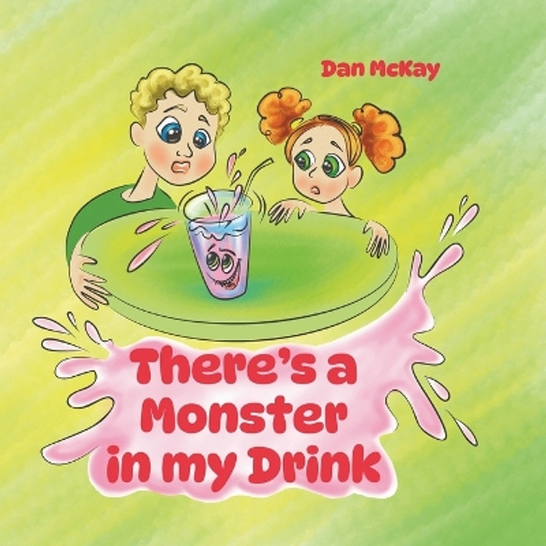 There's a Monster in my Drink Dan McKay 9780645502299